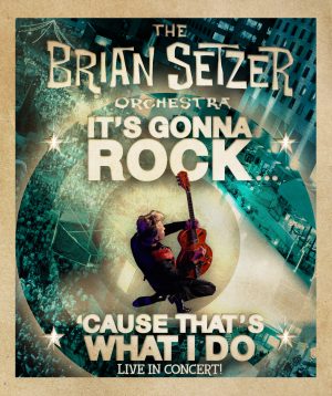 The Brian Setzer Orchestra - It's Gonna Rock... 'Cause That's What I Do (BLU-RAY)